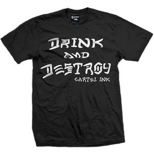 Cartel Ink Men's Drink and Destroy T-Shirt